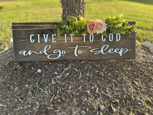 Give it to God and go to sleep  unframed sign.